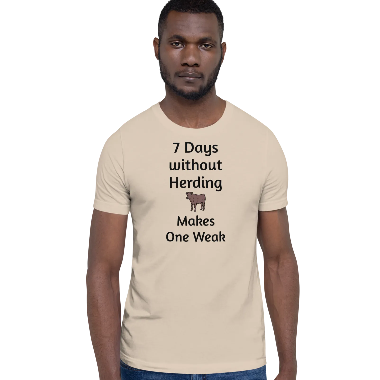 7 Days Without Cattle Herding T-Shirts - Light