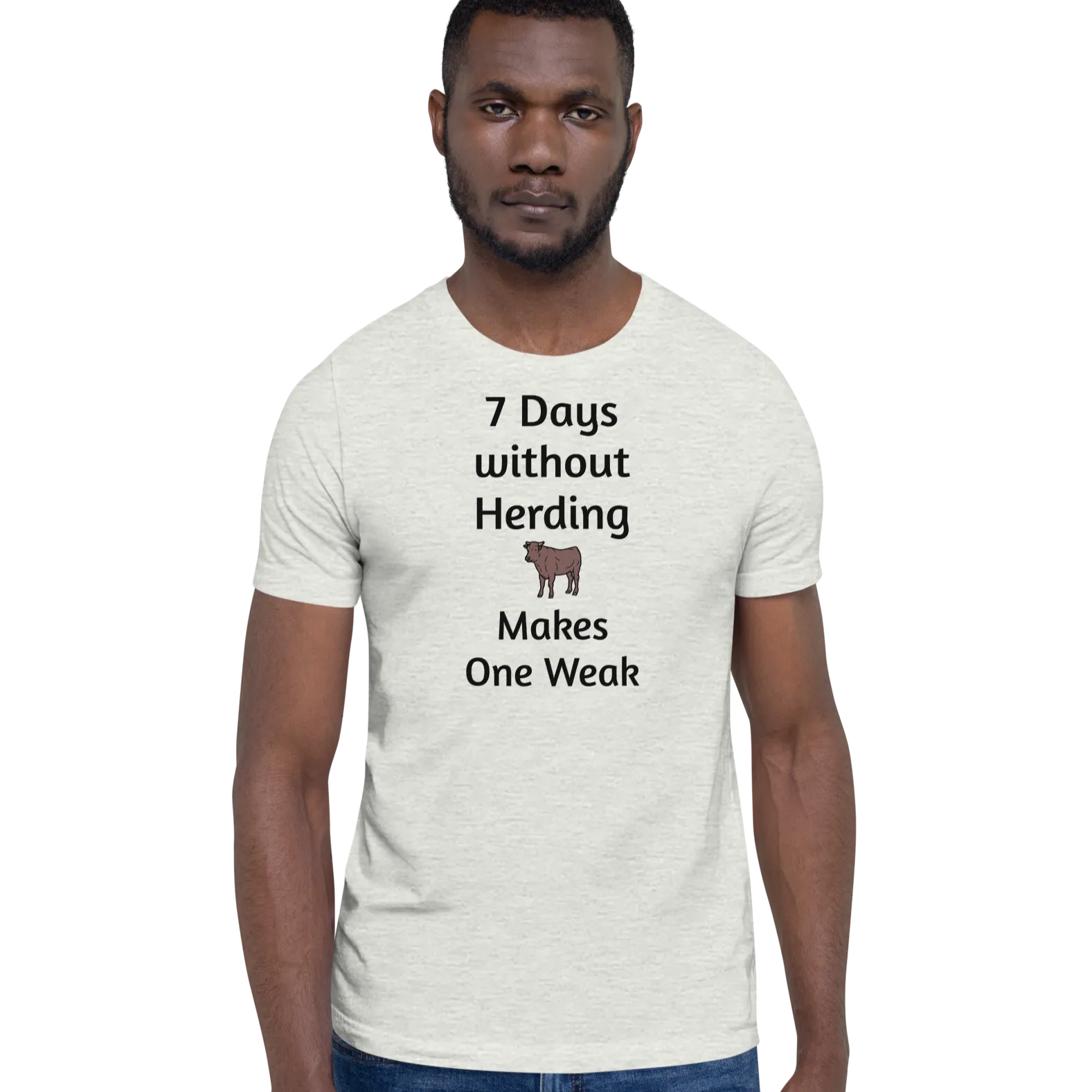 7 Days Without Cattle Herding T-Shirts - Light