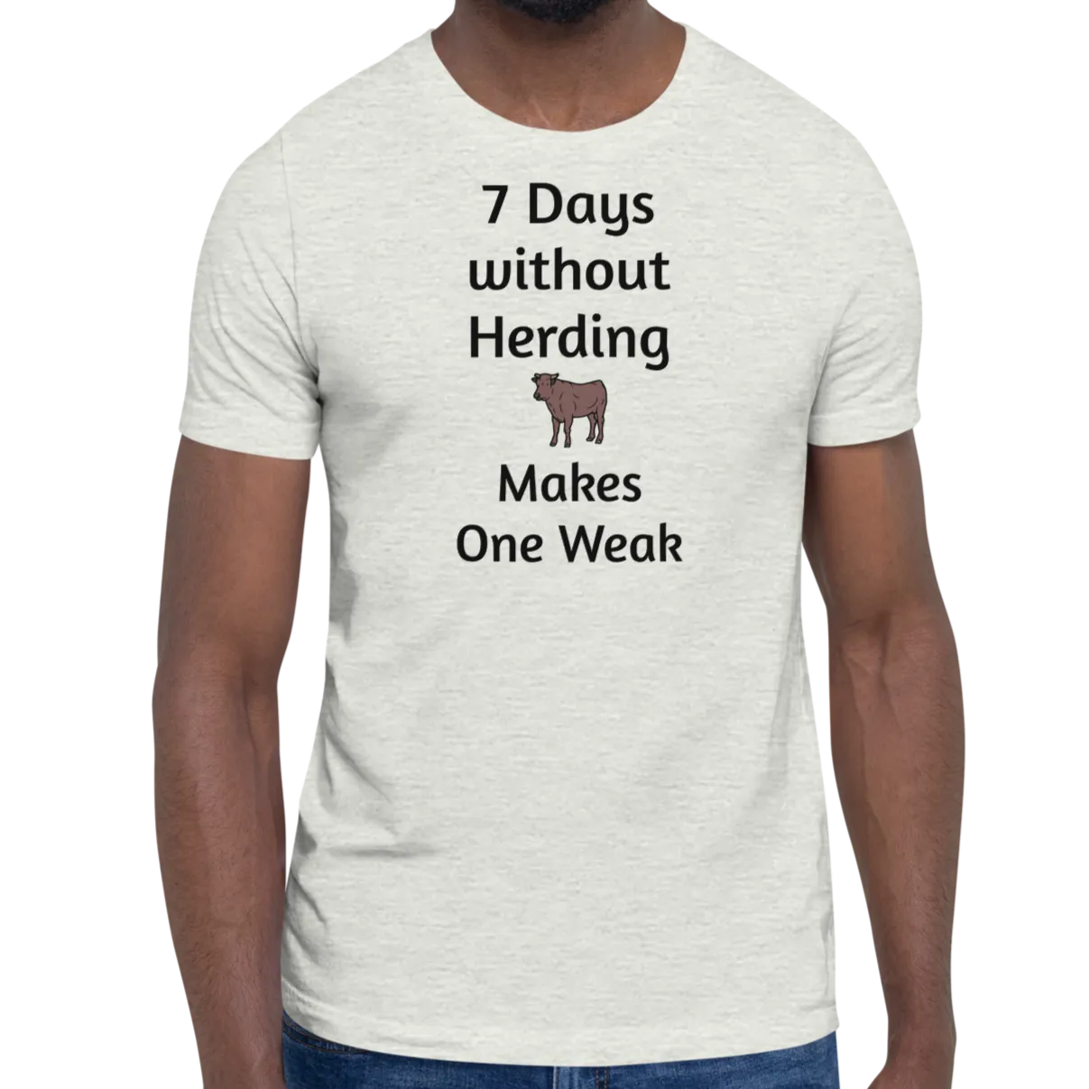 7 Days Without Cattle Herding T-Shirts - Light