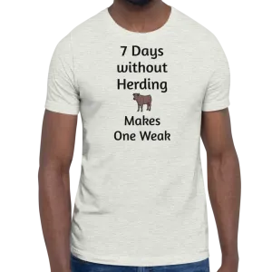 7 Days Without Cattle Herding T-Shirts - Light