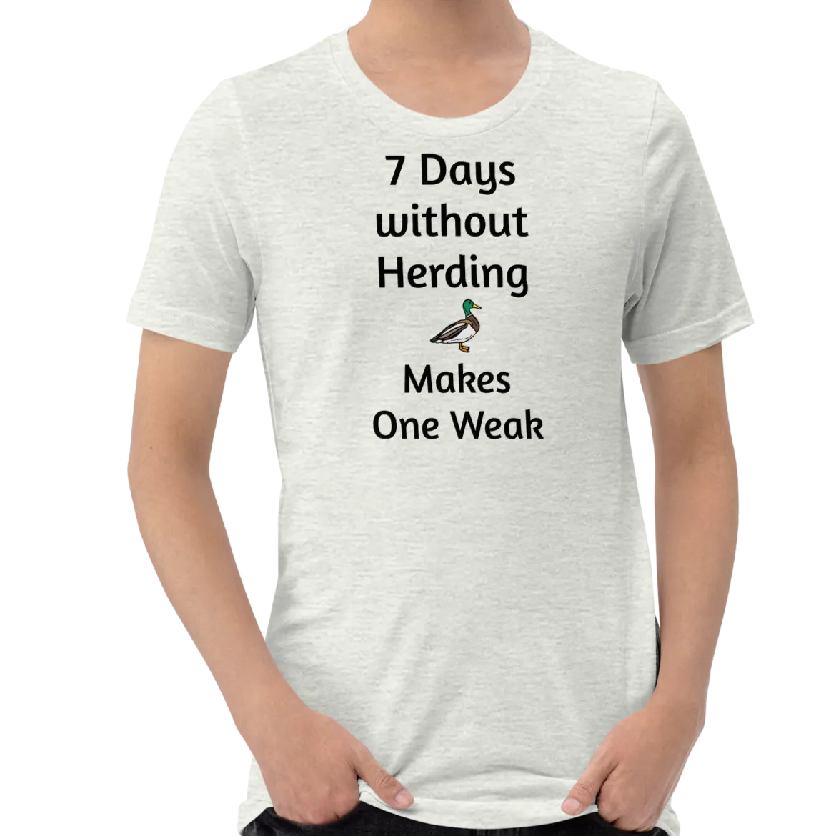 7 Days Without Duck Herding T-Shirts - Light