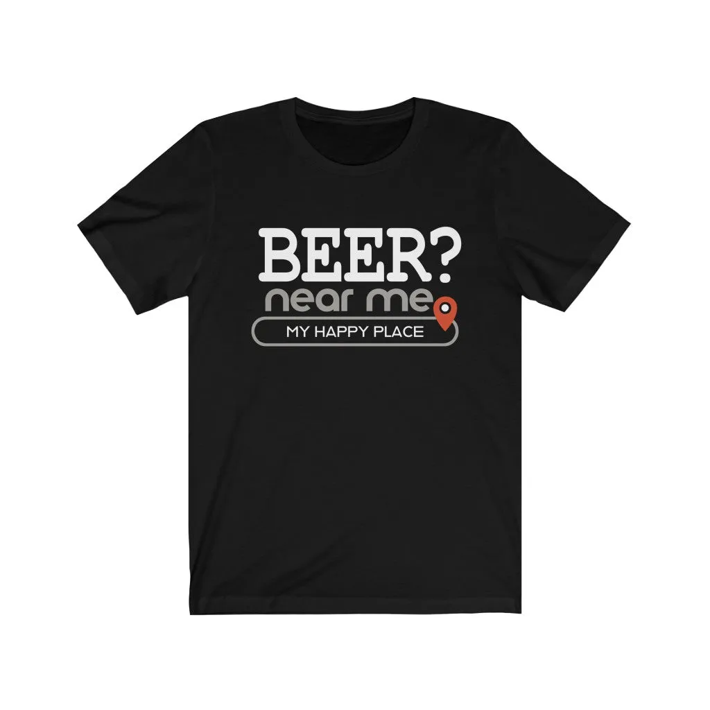Beer? near me - Mens and Womens Workout T Shirt