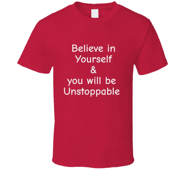 Believe In Yourself  T Shirt