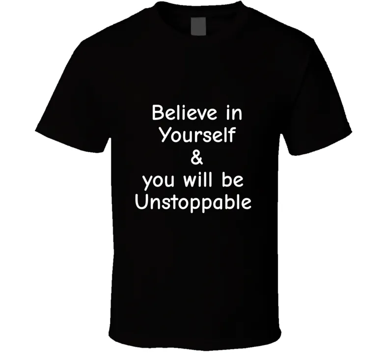 Believe In Yourself  T Shirt