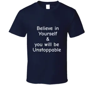 Believe In Yourself  T Shirt