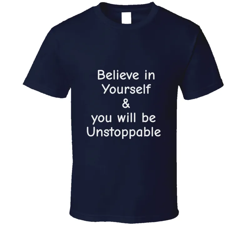 Believe In Yourself  T Shirt