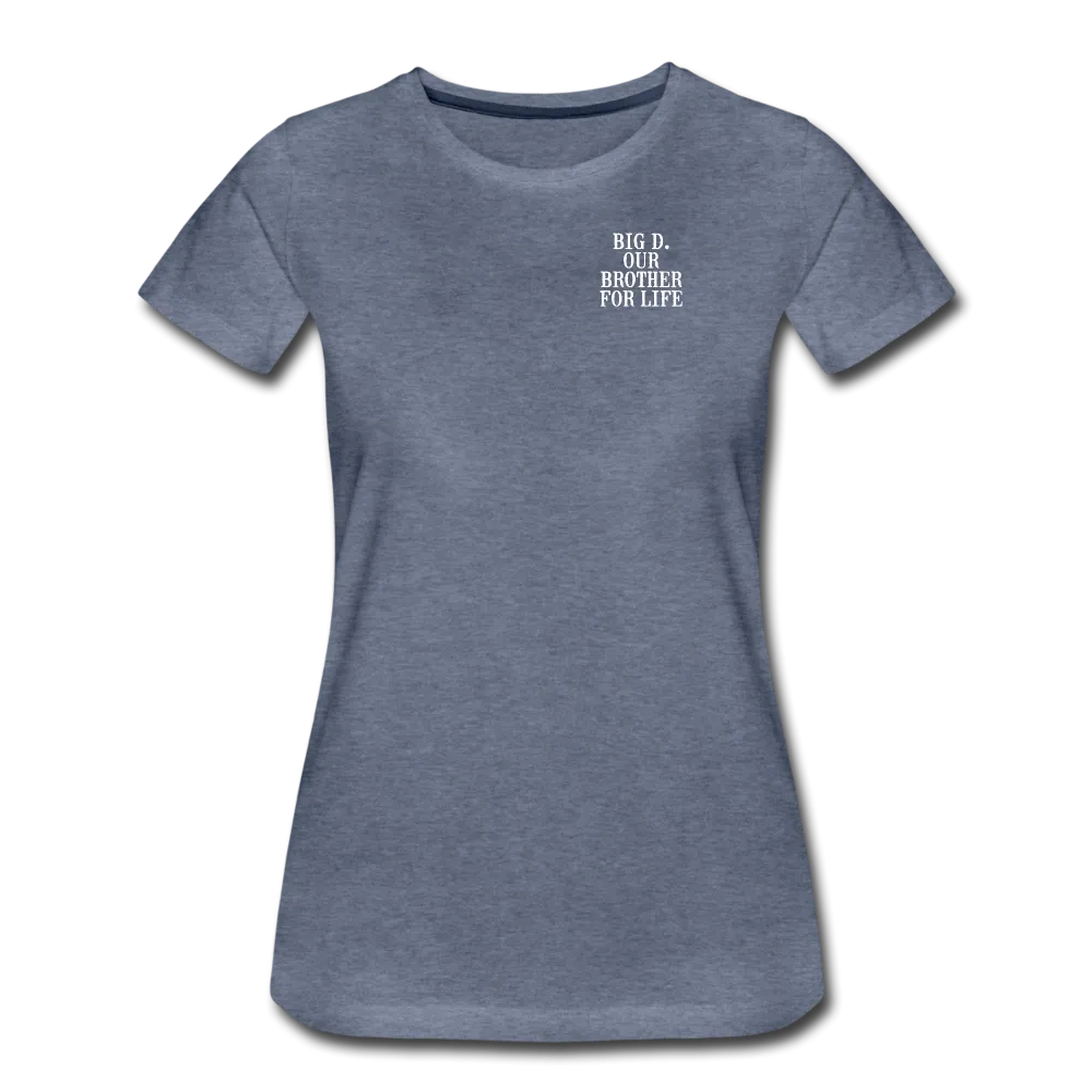 Big D Brother for Life Women’s Premium T-Shirt