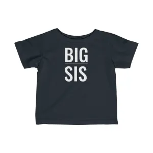 Big Sis - Infant T-shirt