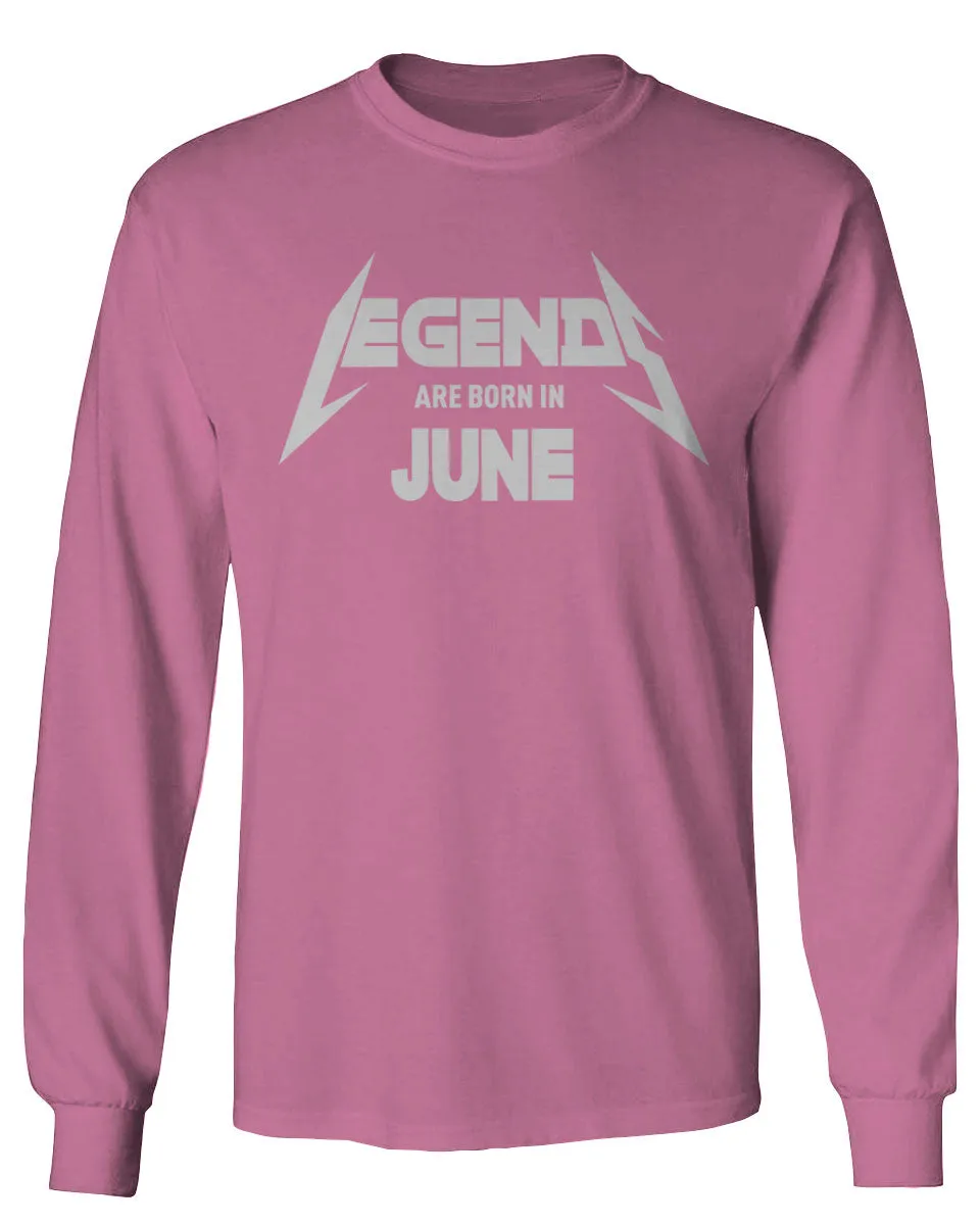 Birthday Gift Legends are Born in June mens Long sleeve t shirt