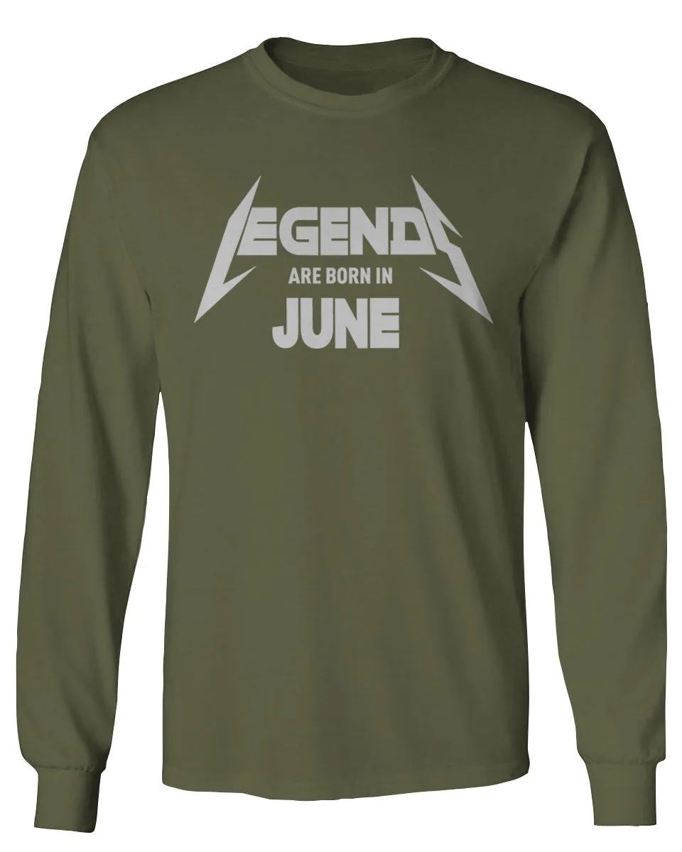 Birthday Gift Legends are Born in June mens Long sleeve t shirt