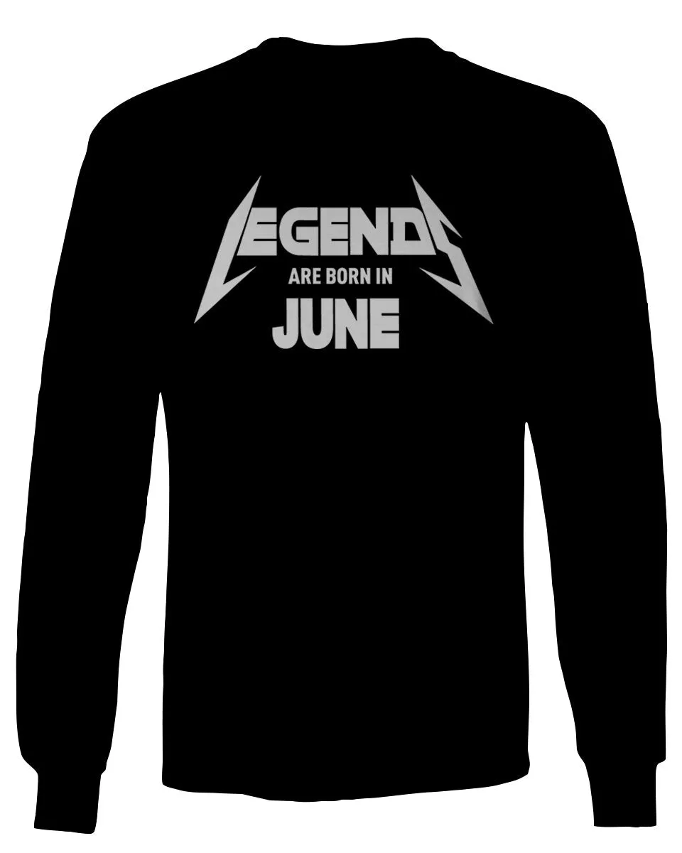 Birthday Gift Legends are Born in June mens Long sleeve t shirt