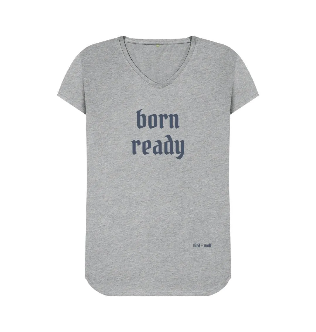 Born Ready V Neck Tee