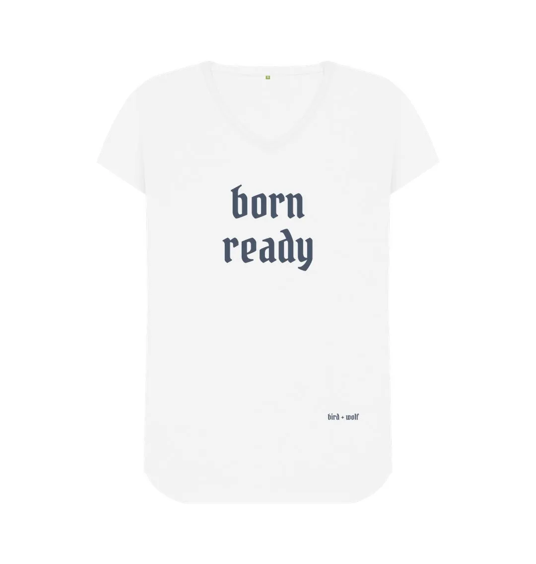 Born Ready V Neck Tee
