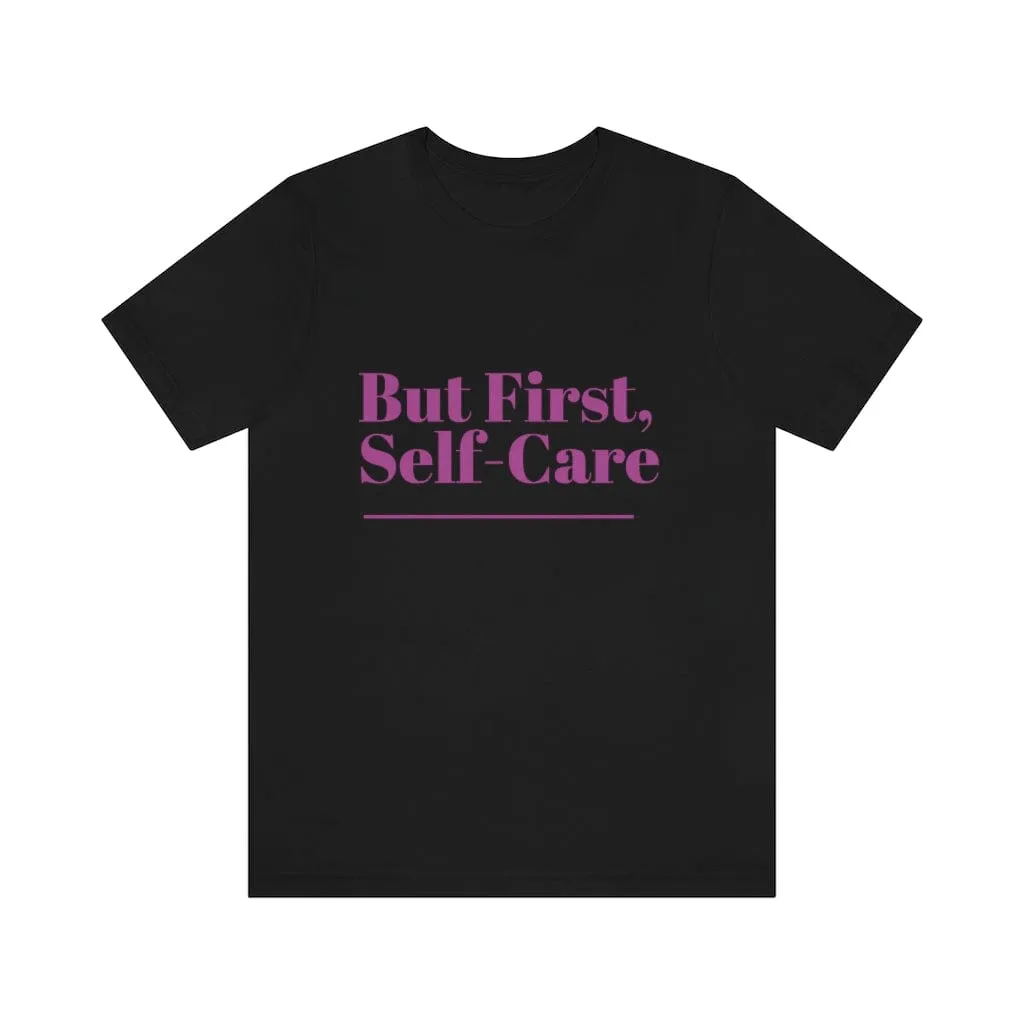 But First Self-Care Jersey Short Sleeve Tee