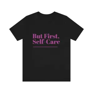 But First Self-Care Jersey Short Sleeve Tee