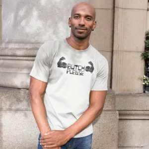 Butch Please T-shirt