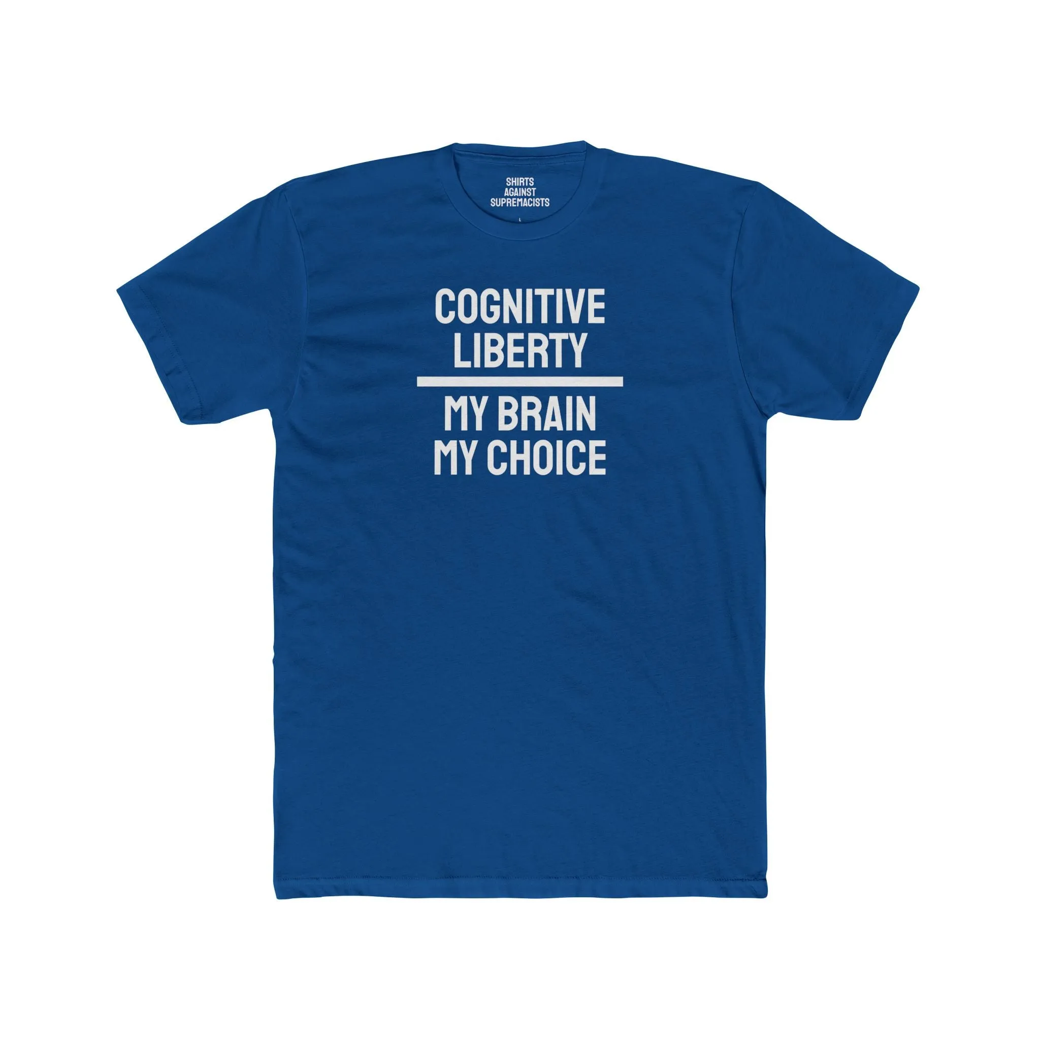 Cognitive Liberty My Brain My Choice - Unisex Cotton Crew Tee