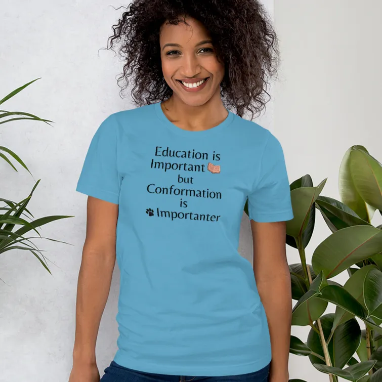 Conformation is Importanter T-Shirt - Light