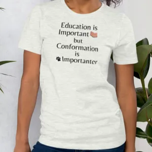 Conformation is Importanter T-Shirt - Light