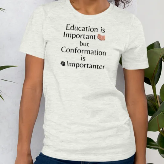 Conformation is Importanter T-Shirt - Light