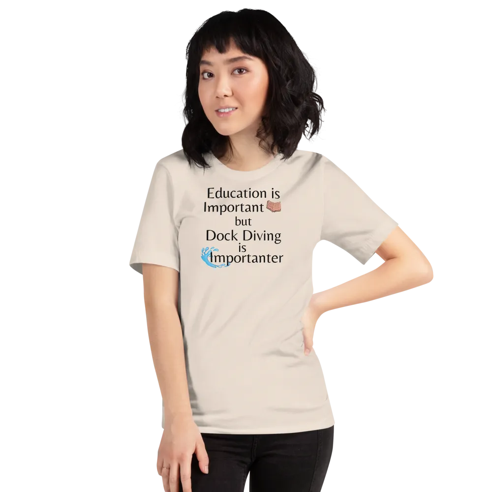 Dock Diving is Importanter T-Shirts - Light