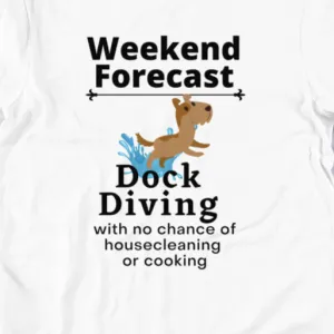 Dock Diving Weekend Forecast T-Shirts - Light