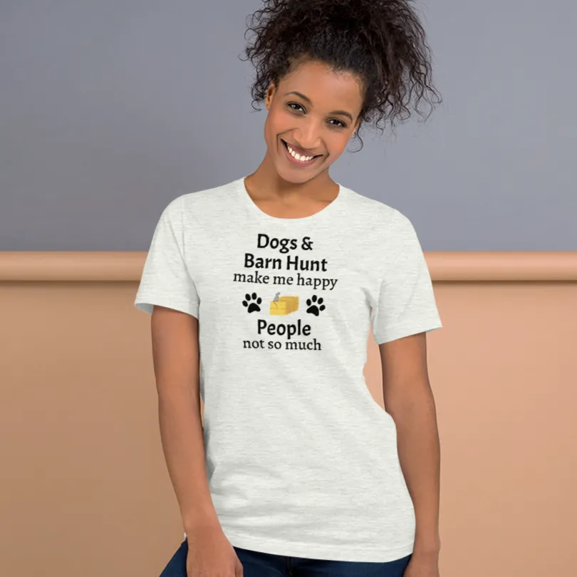 Dogs & Barn Hunt Make Me Happy T-Shirts - Light
