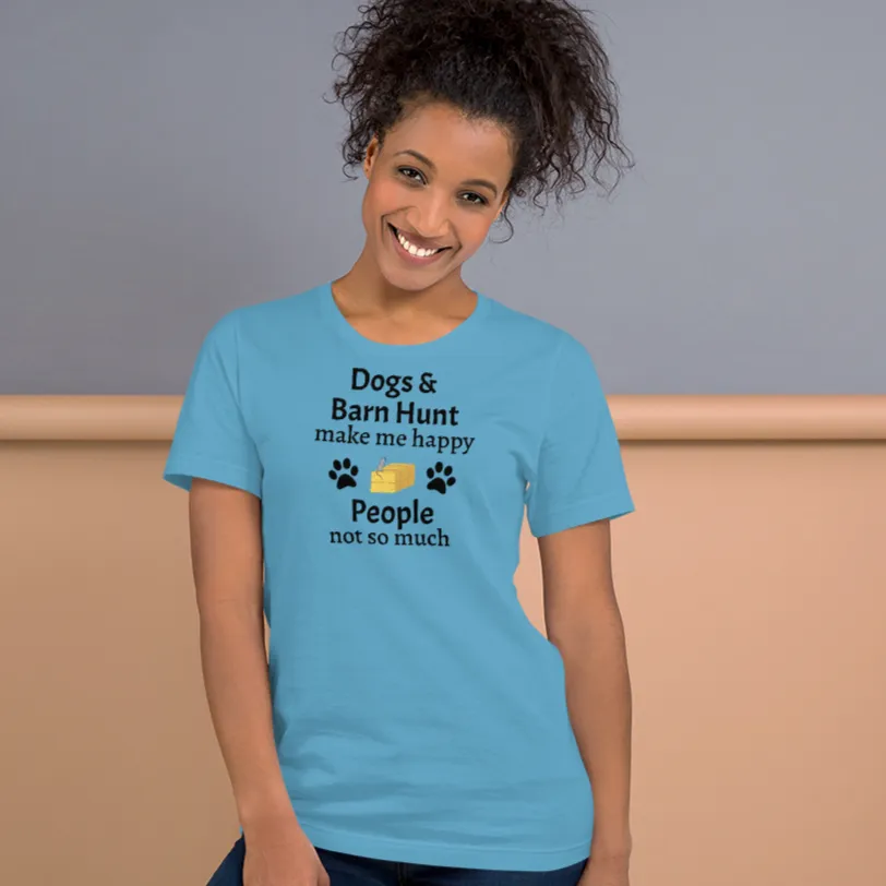 Dogs & Barn Hunt Make Me Happy T-Shirts - Light