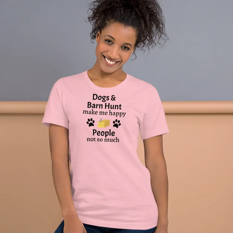 Dogs & Barn Hunt Make Me Happy T-Shirts - Light
