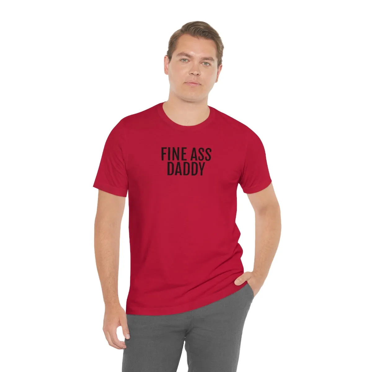 Fine Ass Daddy - Unisex Jersey Short Sleeve Tee