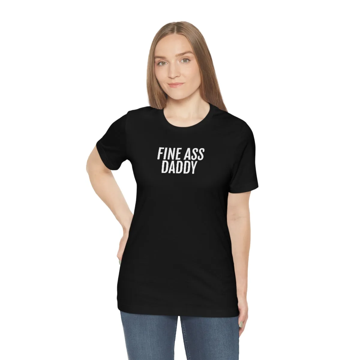 Fine Ass Daddy - Unisex Jersey Short Sleeve Tee