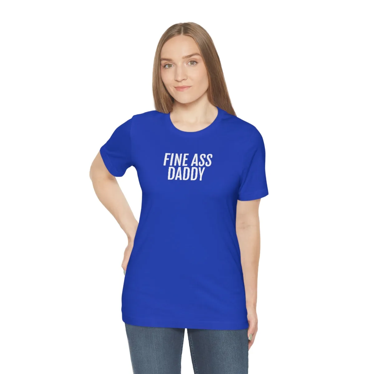 Fine Ass Daddy - Unisex Jersey Short Sleeve Tee
