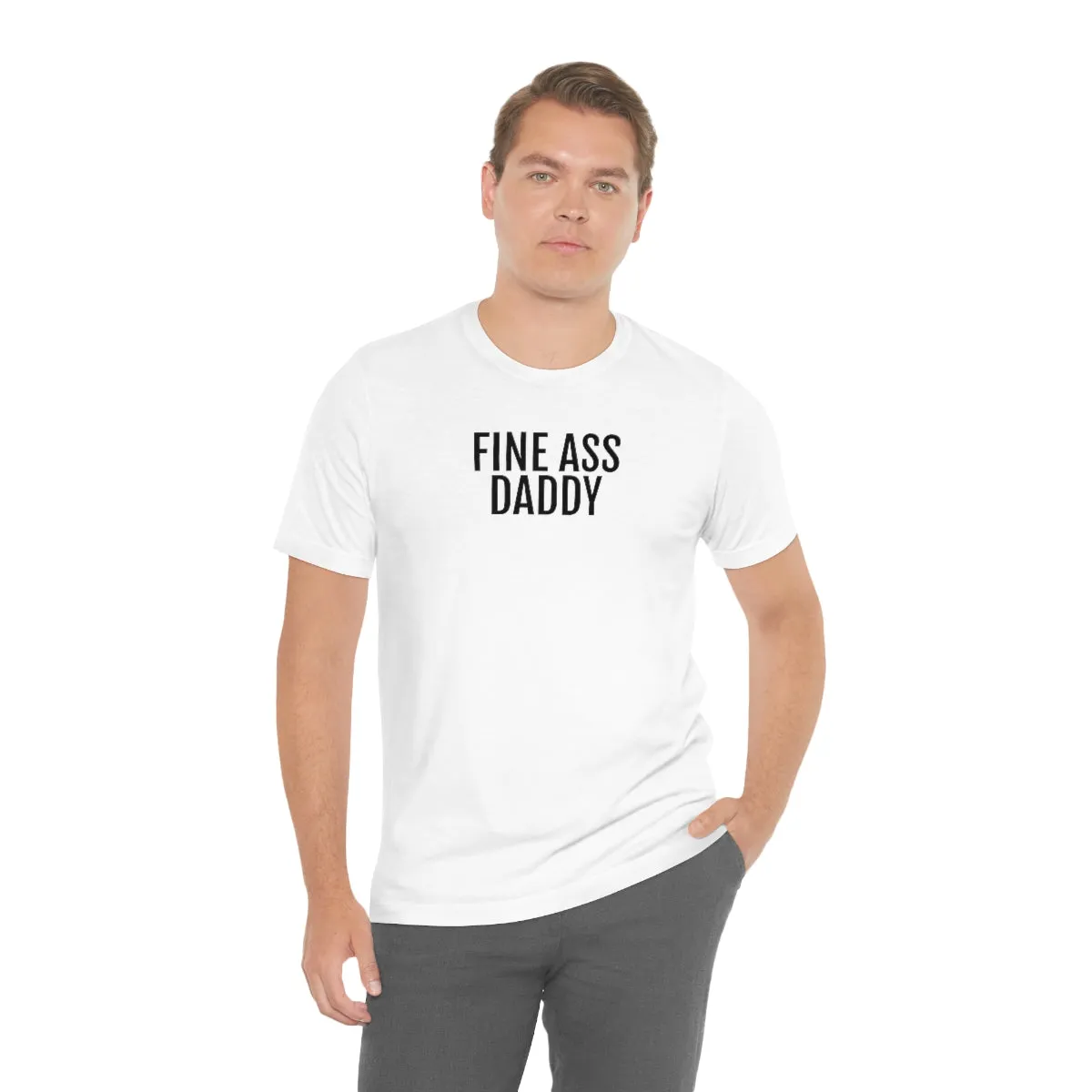 Fine Ass Daddy - Unisex Jersey Short Sleeve Tee