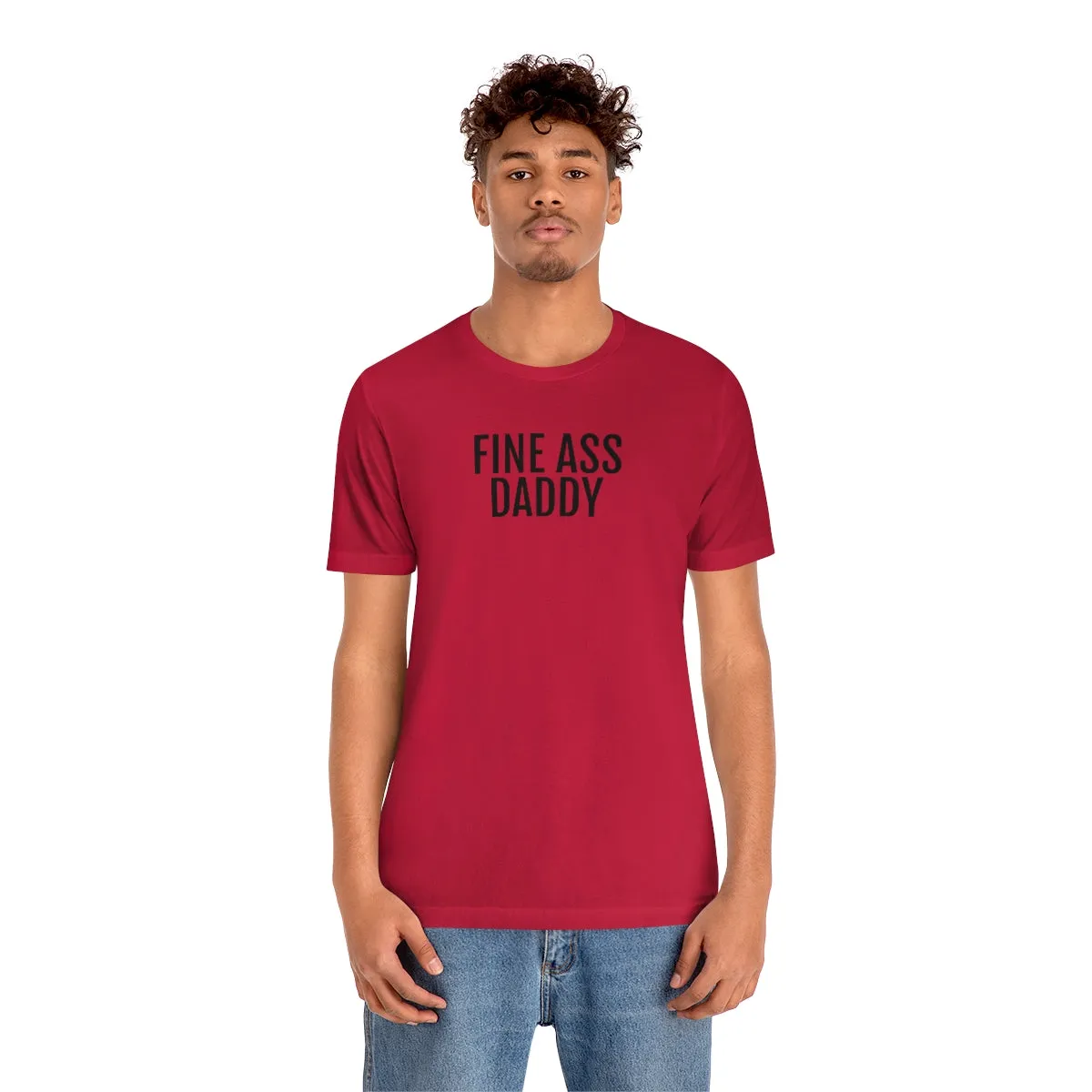 Fine Ass Daddy - Unisex Jersey Short Sleeve Tee
