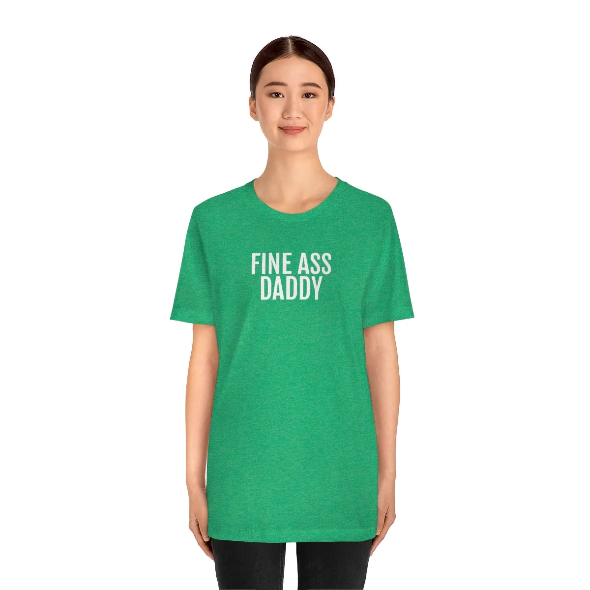 Fine Ass Daddy - Unisex Jersey Short Sleeve Tee