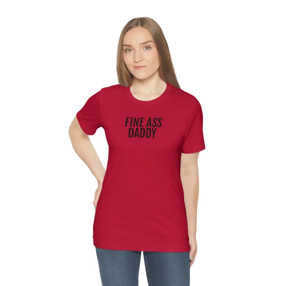Fine Ass Daddy - Unisex Jersey Short Sleeve Tee