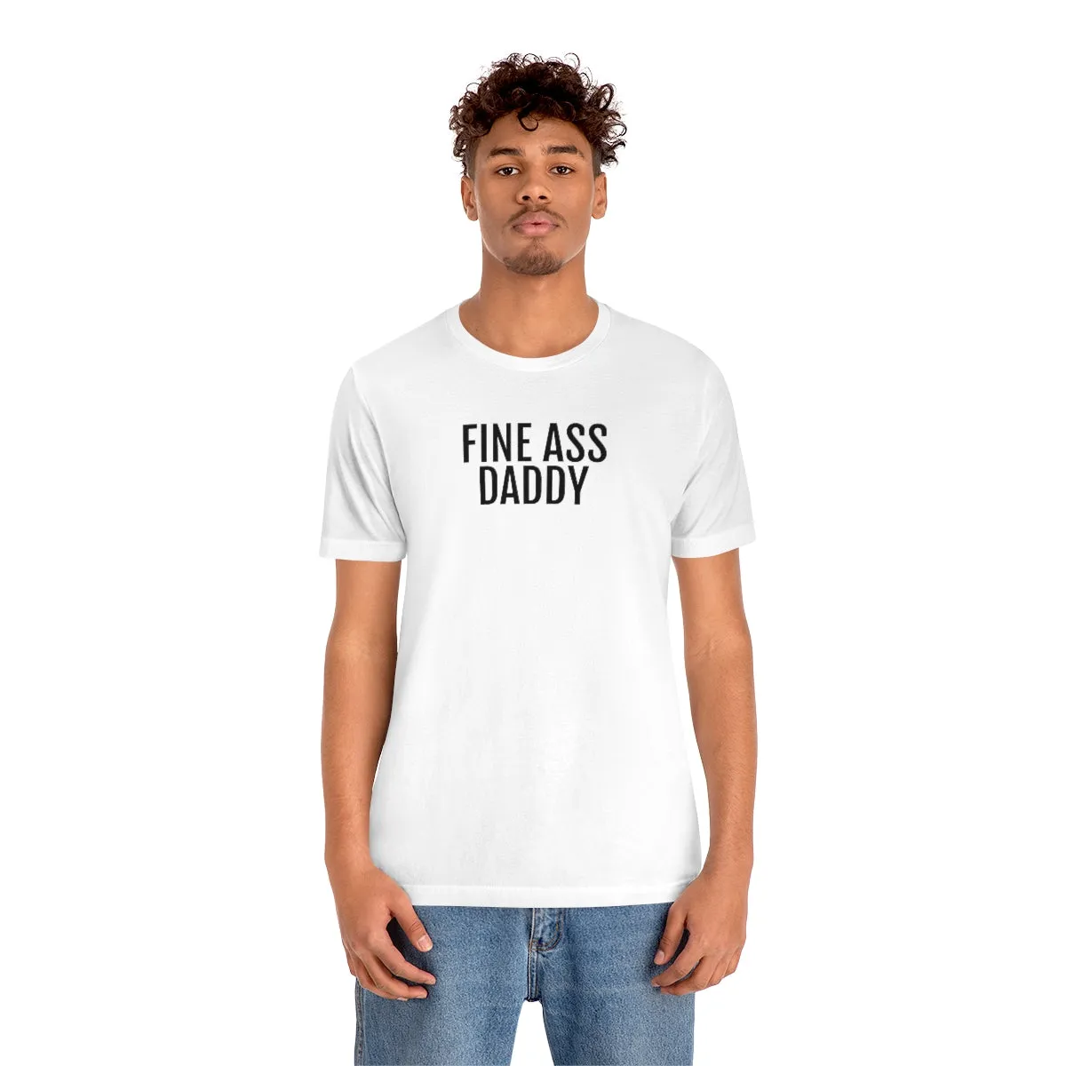 Fine Ass Daddy - Unisex Jersey Short Sleeve Tee