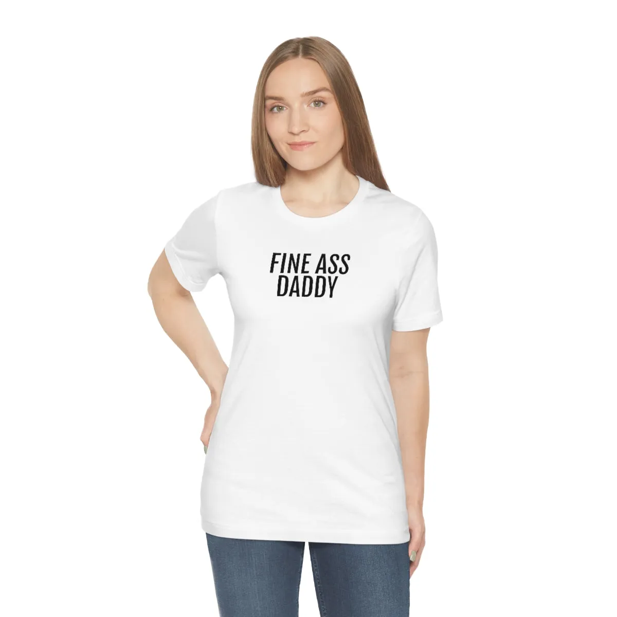 Fine Ass Daddy - Unisex Jersey Short Sleeve Tee