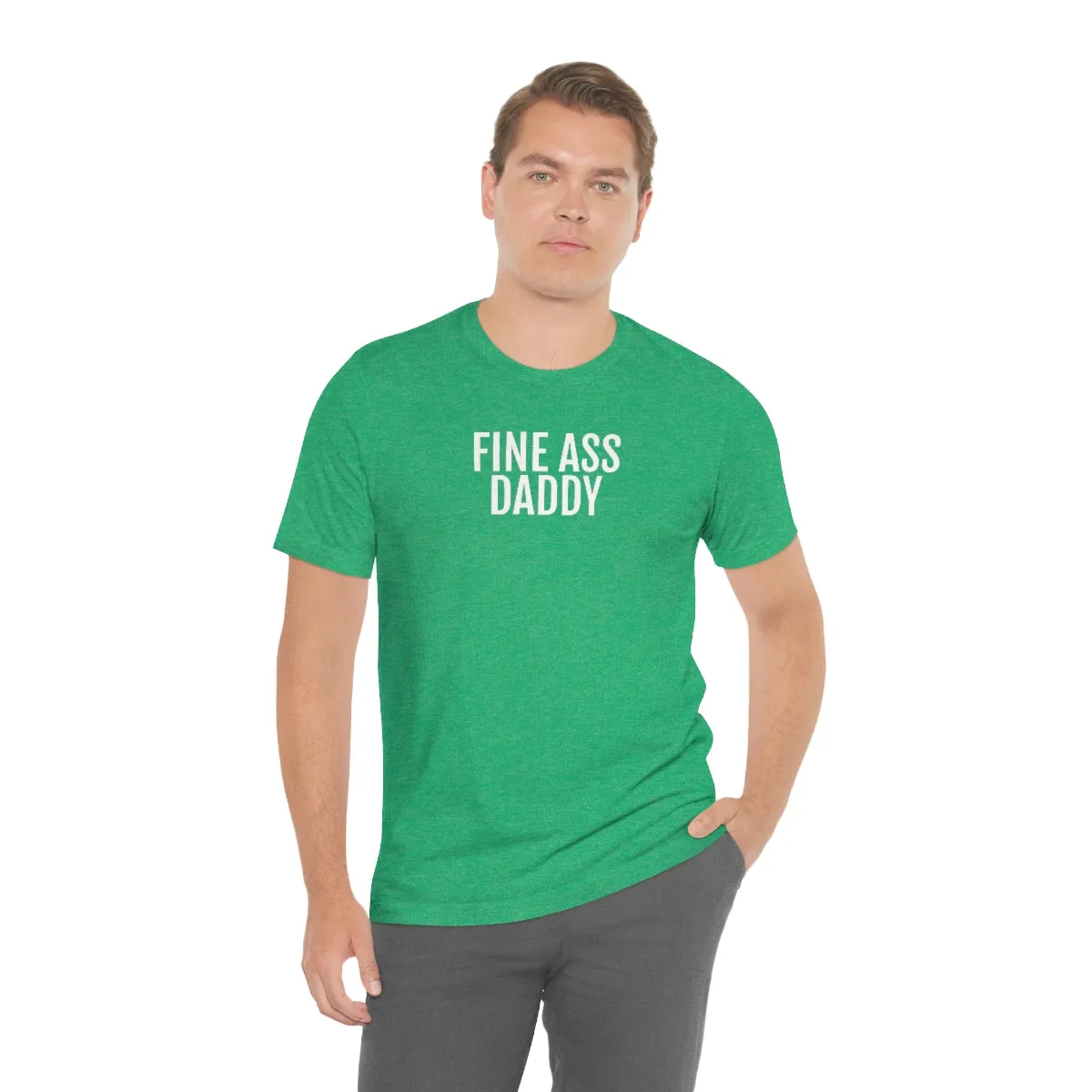Fine Ass Daddy - Unisex Jersey Short Sleeve Tee
