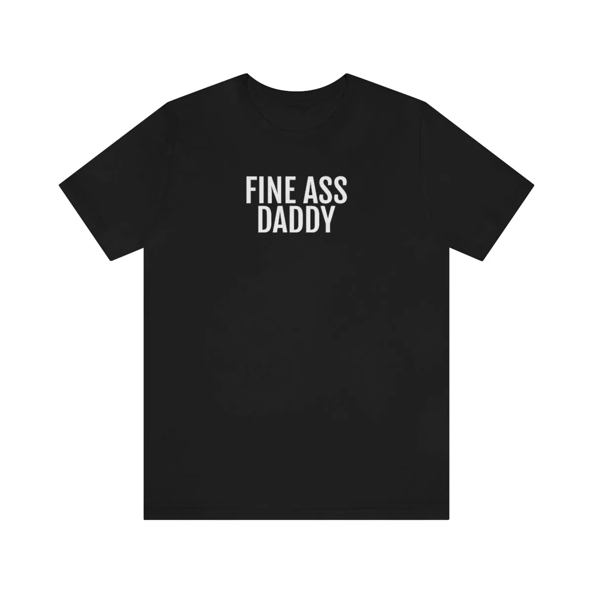 Fine Ass Daddy - Unisex Jersey Short Sleeve Tee