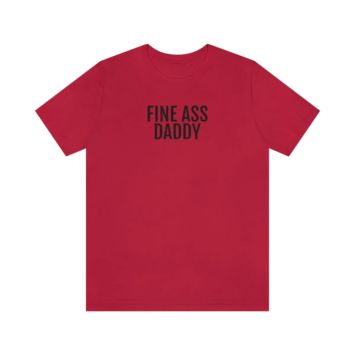 Fine Ass Daddy - Unisex Jersey Short Sleeve Tee