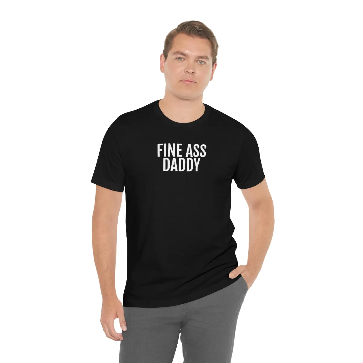 Fine Ass Daddy - Unisex Jersey Short Sleeve Tee