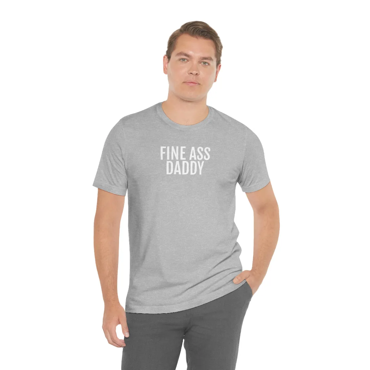 Fine Ass Daddy - Unisex Jersey Short Sleeve Tee
