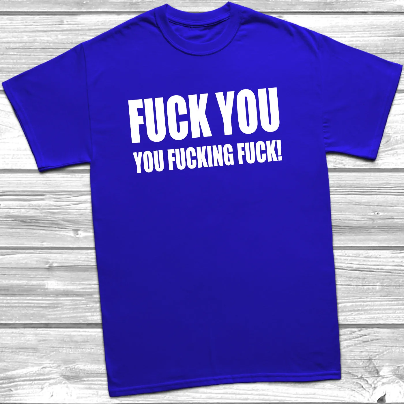 Fuck You T-Shirt