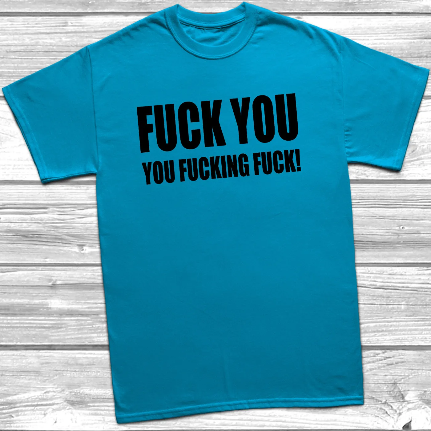 Fuck You T-Shirt
