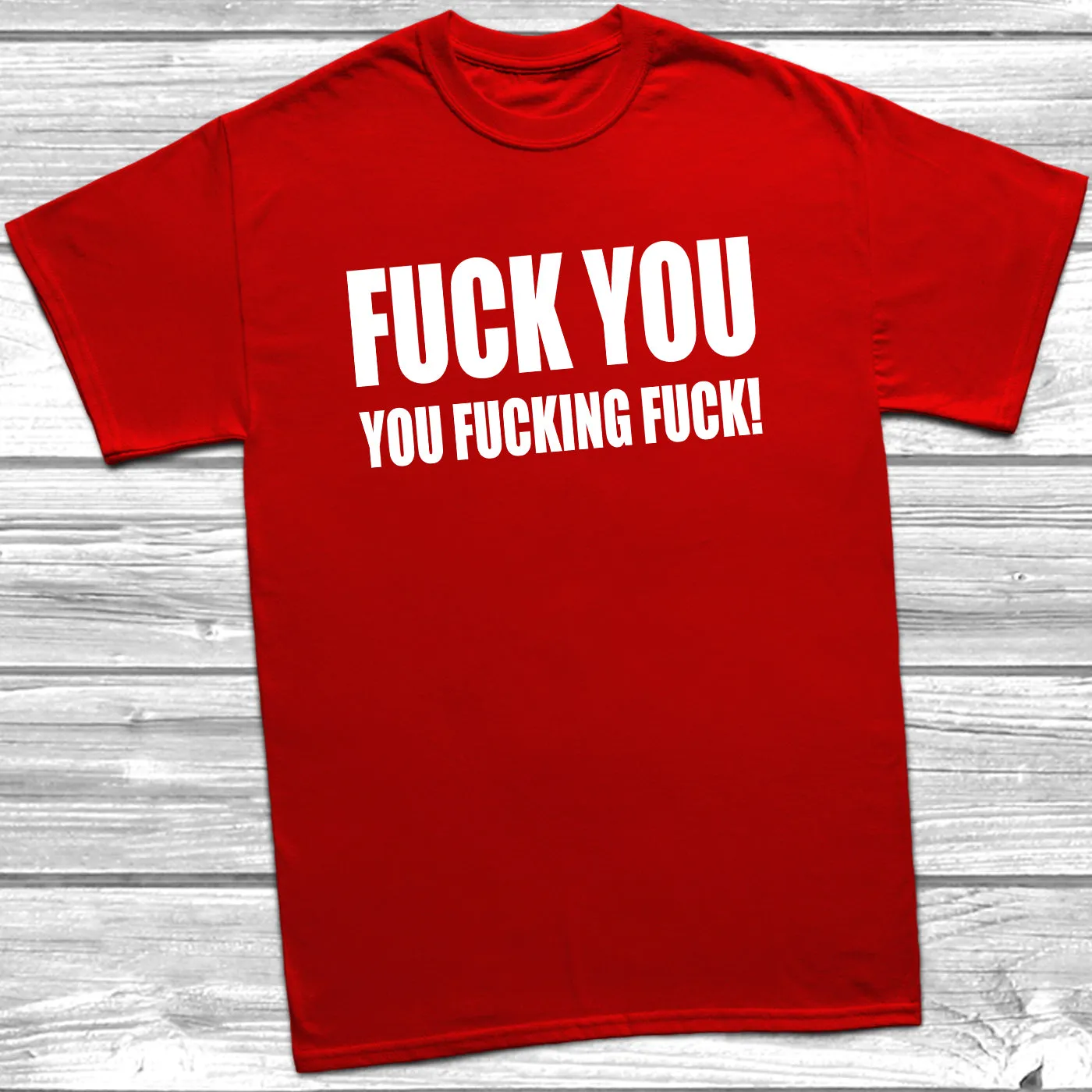 Fuck You T-Shirt