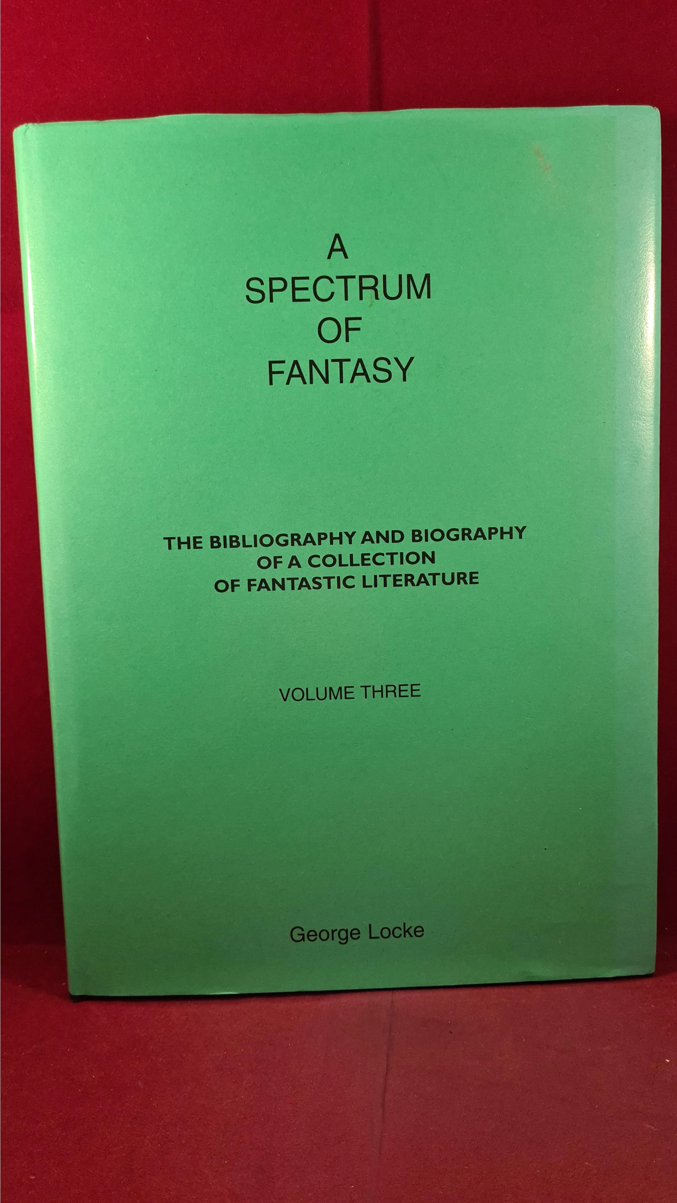 George Locke -A Spectrum of Fantasy Volume 1,2 & 3, 1980, First Editions, Signed, Limited