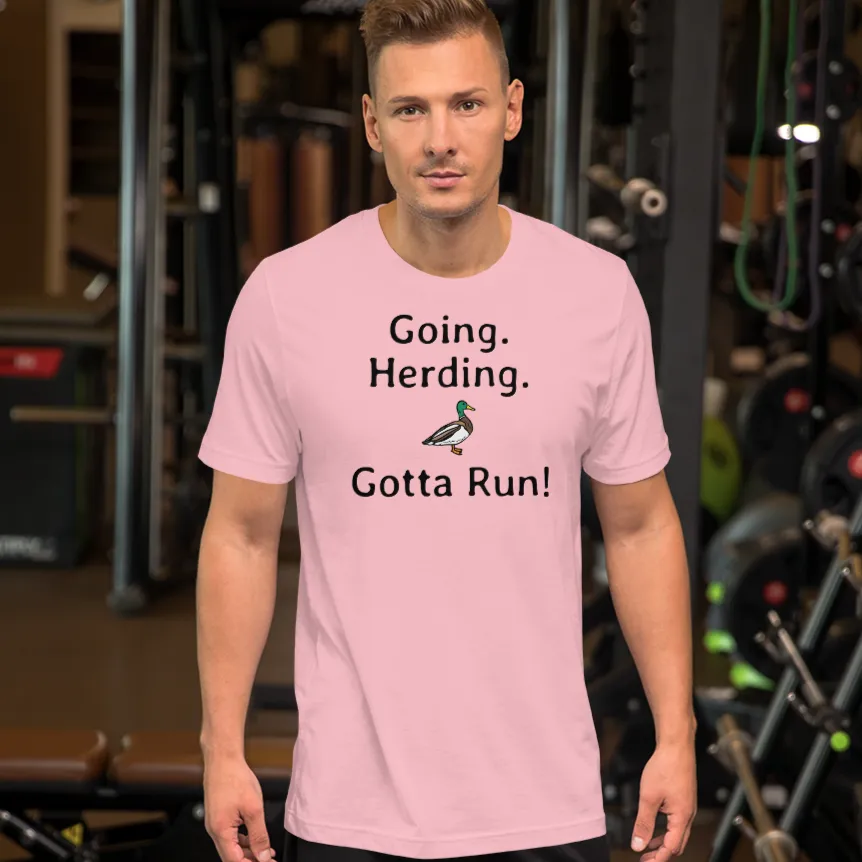 Going. Duck Herding. Gotta Run T-Shirts - Light