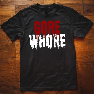Gore Whore T-Shirt