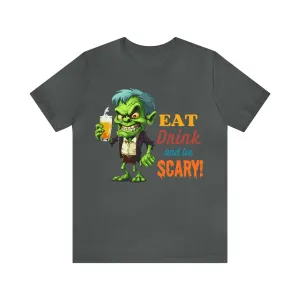 Halloween Eat Drink and Be Scary T-Shirt | Creepy Scary Ghoul Tee |  Bella Canvas 3001Unisex | Ghoul Drinking Short Sleeve Tshirt